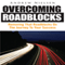 Overcoming Roadblocks: Removing Roadblocks on the Journey to Your Success (Unabridged) audio book by Andrew Nielsen
