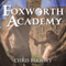 Foxworth Academy: Freshman Year - Part I (Unabridged) audio book by Chris Blewitt