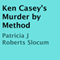Ken Casey's Murder by Method (Unabridged) audio book by Patricia J Roberts Slocum