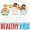 Healthy Kids: Parents' Guide to Raising Healthy Kids (Unabridged) audio book by Tessa Hayes
