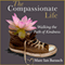 The Compassionate Life: Walking the Path of Kindness (Unabridged) audio book by Marc Ian Barasch