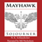 Mayhawk: Sojourner: The Pendragon King, Book 2 (Unabridged) audio book by N. K. Schlaudecker