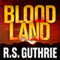 Blood Land (Unabridged) audio book by R.S. Guthrie