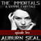 The Immortals: A Vampire Fairytale, Episode 2 (Unabridged) audio book by Auburn Seal