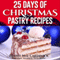 25 Days of Christmas Pastry Recipes (Unabridged) audio book by Pennie Mae Cartawick
