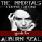 The Immortals: A Vampire Fairytale, Episode 5 (Unabridged) audio book by Auburn Seal