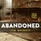Abandoned: Three Short Stories (Unabridged) audio book by Jim Heskett