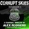Corrupt Skies, Book 1 (Unabridged) audio book by Alex Rodgers