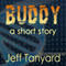 Buddy (Unabridged) audio book by Jeff Tanyard