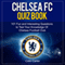 Chelsea FC Quiz Book: Test Your Knowledge of Chelsea Football Club (Unabridged) audio book by Colin Carter