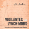 Vigilantes and Lynch Mobs: Narratives of Community and Nation (Unabridged) audio book by Lisa Arellano