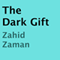 The Dark Gift (Unabridged) audio book by Zahid Zaman