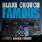 Famous: A Novel (Unabridged) audio book by Blake Crouch