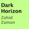 Dark Horizon (Unabridged) audio book by Zahid Zaman