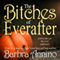 The Bitches of Everafter: A Fairy Tale: The Everafter Trilogy, Book 1 (Unabridged) audio book by Barbra Annino