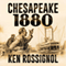 Chesapeake 1880: Steamboats & Oyster Wars: The News Reader, Book 2 (Unabridged) audio book by Ken Rossignol