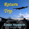 Return Trip: A Bomber Command Ghost Story (Unabridged) audio book by Simon Hepworth