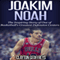 Joakim Noah: The Inspiring Story of One of Basketball's Greatest Defensive Centers (Unabridged) audio book by Clayton Geoffreys