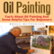 Oil Painting: Facts About Oil Painting and Some Helpful Tips for Beginners (Unabridged) audio book by Bruce McPherson