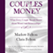 Couples Money: What Every Couple Should Know About Money and Relationships (Unabridged) audio book by Marlow Felton, Chris Felton