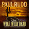 Wild Wild Dead (Unabridged) audio book by Paul Rudd