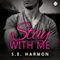 Stay with Me (Unabridged) audio book by S. E. Harmon