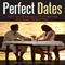 Perfect Dates: Tips on Planning and Preparing for Your Perfect Date (Unabridged) audio book by Mike Friedman