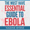 The Must Have Essential Guide to Ebola (Unabridged) audio book by Nadine Byrne