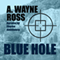 Blue Hole (Unabridged) audio book by A. Wayne Ross