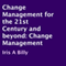 Change Management for the 21st Century and Beyond: Change Management (Unabridged) audio book by Iris A Billy