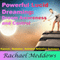 Powerful Lucid Dreaming, Dream Awareness, and Control with Hypnosis, Meditation, and Subliminal Relaxation Techniques (Unabridged) audio book by Rachael Meddows
