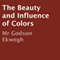 The Beauty and Influence of Colors (Unabridged) audio book by Godson Ekwegh