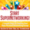 Start SuperNetworking!: 5 Simple Steps to Creating Your Own Personal Networking Group (Unabridged) audio book by Keith Schreiter, Tom 