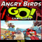 Angry Birds Go Game Guide (Unabridged) audio book by HSE