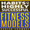 Habits of Highly Successful Fitness Models (Unabridged) audio book by Carter Coombes