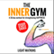 The Inner Gym: A 30-Day Workout for Strengthening Happiness (Unabridged) audio book by Light Watkins