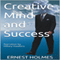 Creative Mind and Success (Unabridged) audio book by Ernest Holmes