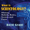 What is Scientology?: History, Beliefs, Rules, Secrets and Facts (Unabridged) audio book by Boyd Grant