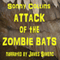 Attack of the Zombie Bats (Unabridged)