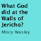 What God Did at the Walls of Jericho? (Unabridged) audio book by Misty Wesley