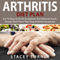 Arthritis Diet Plan: Eat to Beat Arthritis Symptoms and Ailments Easily: Simple Meal Plans That Stop Arthritis Symptoms (Unabridged) audio book by Stacey Turner