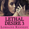 Lethal Desire 3 (Unabridged) audio book by Lorraine Kennedy