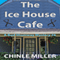 The Ice House Cafe: Bud Shumway Mystery Series, Book 6 (Unabridged) audio book by Chinle Miller