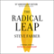 The Radical Leap: A Personal Lesson in Extreme Leadership (Unabridged) audio book by Steve Farber