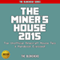 The Miner's House 2015: Top Unofficial Minecraft House Tips & Handbook Exposed ! (The Blokehead Success Series) (Unabridged)