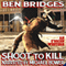 Shoot to Kill: O'Brien, Book 8 (Unabridged) audio book by Ben Bridges