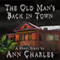 The Old Man's Back in Town: Goldwash Mystery, Book 1 (Unabridged) audio book by Ann Charles