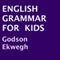 English Grammar for Kids (Unabridged) audio book by Godson Ekwegh