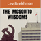 The Mosquito Wisdoms (Unabridged) audio book by Lev Brekhman