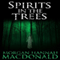 Spirits in the Trees (Unabridged) audio book by Morgan Hannah MacDonald